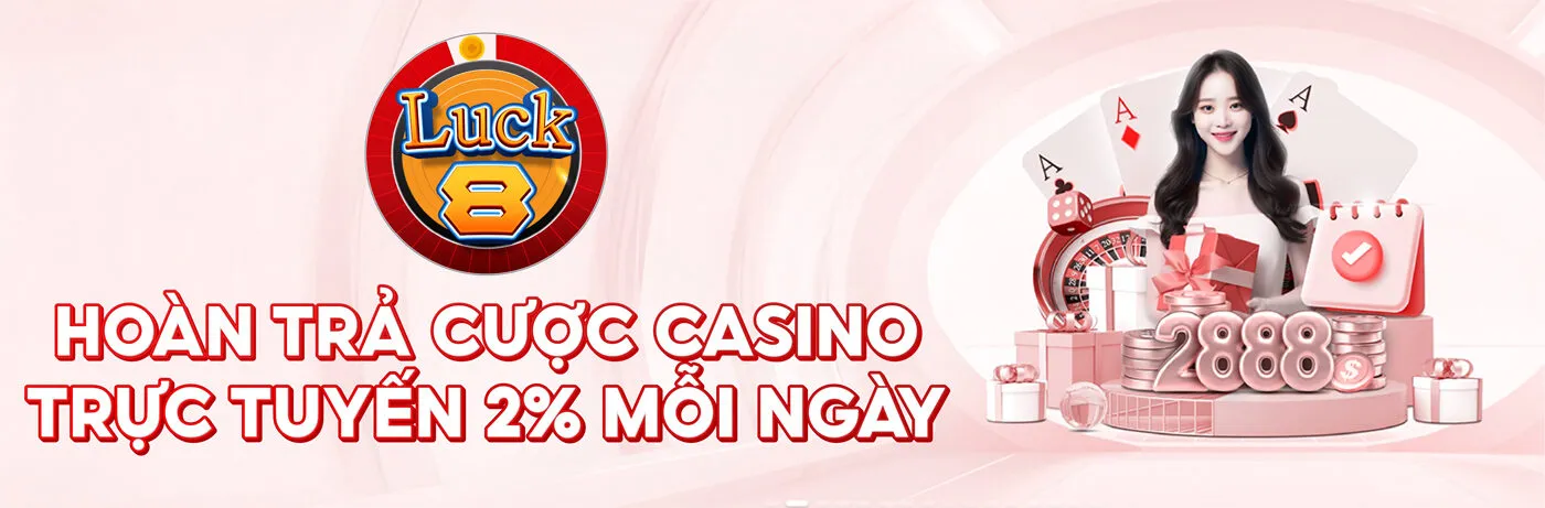 luck8-hoan-tra-casino
