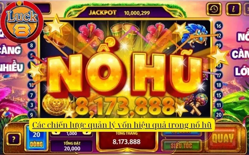 Các chiến lược quản lý vốn hiệu quả trong nổ hũ